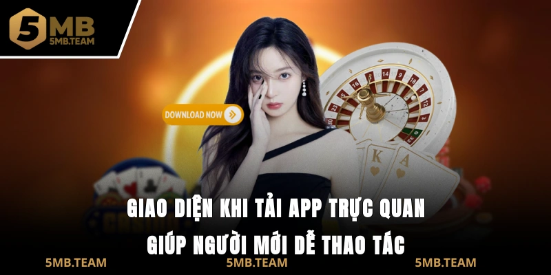 Giao diện khi tải app trực quan giúp người mới dễ thao tác