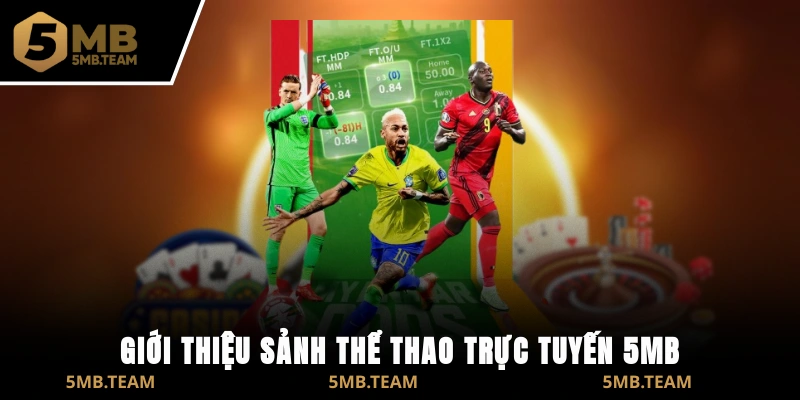 Giới thiệu sảnh thể thao trực tuyến 5MB